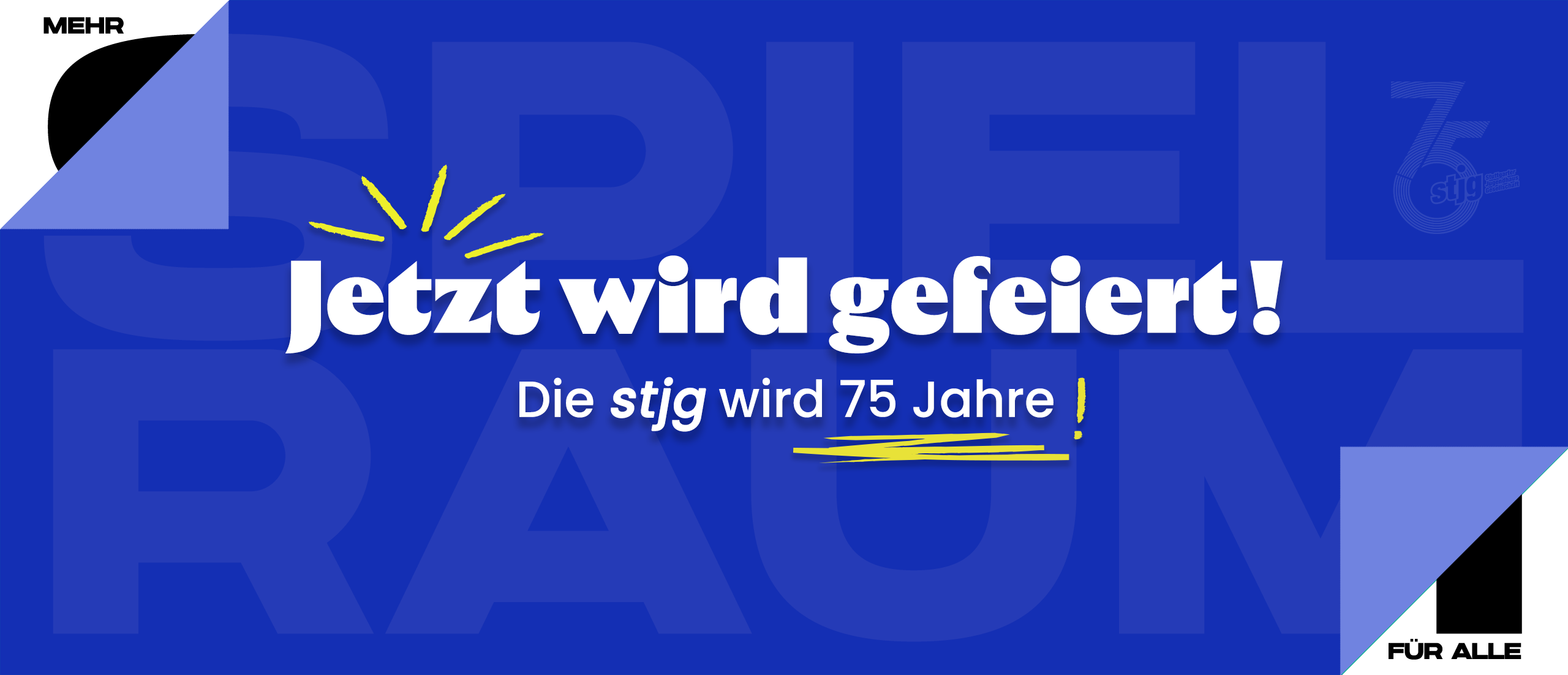 Ein blaues Banner mit den Worten Jetzt wird gefeiert - die stjg wird 75 Jahre